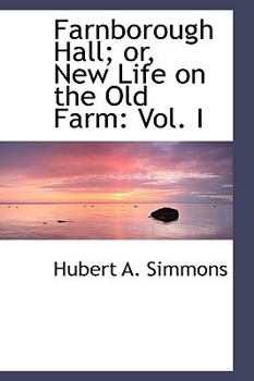 Farnborough Hall; or, New Life on the Old Farm : Vol. I