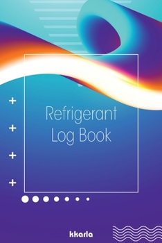 Paperback Refrigerant Log Book: HVAC Technician Tracking Log Book: Logbook for Refrigeration Engineers: Keep a detailed record of work carried out Book