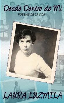 Paperback Desde Dentro De Mi: Poesias De La Vida [Spanish] Book