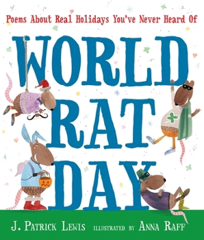 Hardcover World Rat Day: Poems about Real Holidays You've Never Heard of Book