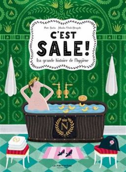 Hardcover C'est sale !: La grande histoire de l'hygiène [French] Book