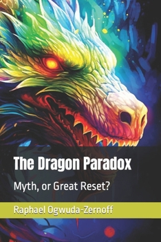 Paperback The Dragon Paradox: Myth, or Great Reset? Book