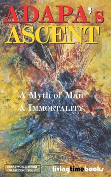 Paperback Adapa's Ascent: A Myth of Man and Immortality Book