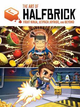 Hardcover The Art of Halfbrick: Fruit Ninja, Jetpack Joyride and Beyond Book