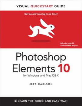 Paperback Photoshop Elements 10 for Windows and Mac OS X: Visual QuickStart Guide Book