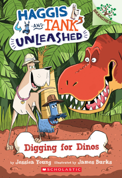 Digging for Dinos - Book #2 of the Haggis and Tank Unleashed