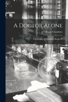 Paperback A Doctor Alone; a Biography of ELizabeth Blackwell Book