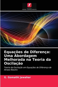 Paperback Equações de Diferença: Uma Abordagem Melhorada na Teoria da Oscilação [Portuguese] Book
