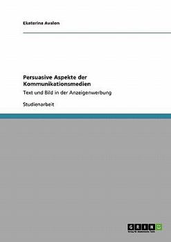 Paperback Persuasive Aspekte der Kommunikationsmedien: Text und Bild in der Anzeigenwerbung [German] Book