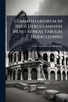 Paperback Commentariorum In Regii Herculanensis Musei Aeneas Tabulas Heracleenses Book
