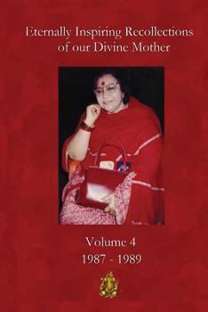 Paperback Eternally Inspiring Recollections of Our Divine Mother, Volume 4: 1987-1989 Book