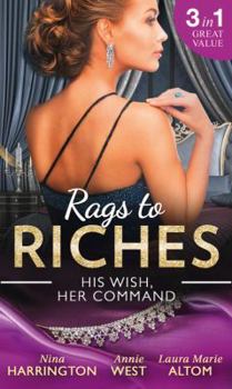 Paperback Rags To Riches: His Wish, Her Command: The Last Summer of Being Single / an Enticing Debt to Pay / a Navy Seal's Surprise Baby Book