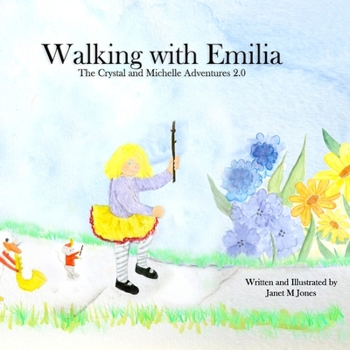 Paperback Walking With Emilia: The Crystal and Michelle Aventures 2.0 Book