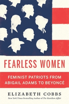 Hardcover Fearless Women: Feminist Patriots from Abigail Adams to Beyoncé Book