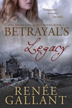 Paperback Betrayal's Legacy: (The Highland Legacy Series book 2) Book