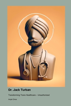 Paperback Dr. Jack Turban: Transforming Trans Healthcare - Unauthorized Book