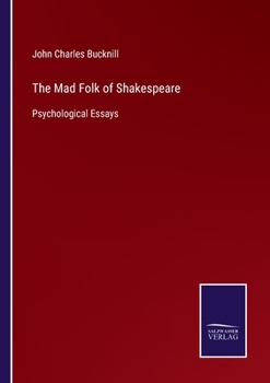 Paperback The Mad Folk of Shakespeare: Psychological Essays Book