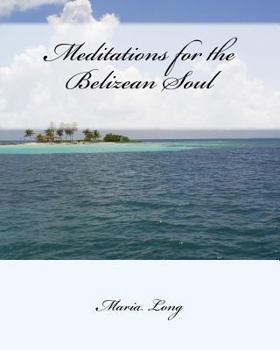 Paperback Meditations for the Belizean Soul Book