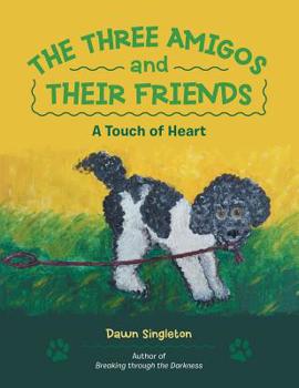 Paperback The Three Amigos and Their Friends: A Touch of Heart Book