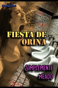 Paperback Fiesta de Orina: Simplemente Meado [Spanish] Book