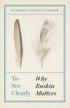 Hardcover To See Clearly: Why Ruskin Matters Book