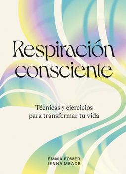 Hardcover Respiración Consciente: Técnicas Y Ejercicios Para Transformar Tu Vida [Spanish] Book