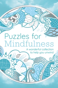 Paperback Puzzles for Mindfulness: A Wonderful Collection to Help You Unwind Book