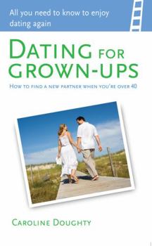 Paperback Dating for Grown-Ups: How to Find a New Partner When You're Over 40 Book