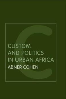Paperback Custom and Politics in Urban Africa: A Study of Hausa Migrants in Yoruba Towns Book