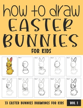 Paperback How to Draw Easter Bunnies for Kids - Vol 1 Book