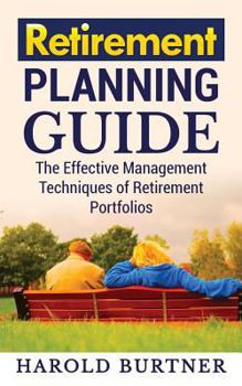 Paperback Retirement Planning Guide: The Effective Management Techniques of Retirement Portfolios Book