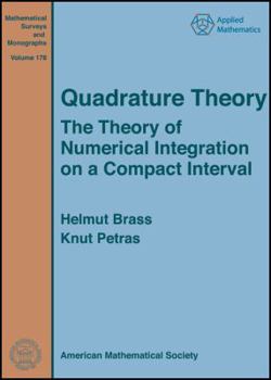 Hardcover Quadrature Theory: The Theory of Numerical Integration on a Compact Interval Book