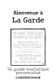 Paperback Bienvenue à La Garde: Un guide touristique personnalisé [French] Book