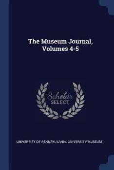 Paperback The Museum Journal, Volumes 4-5 Book