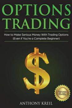 Options Trading: The #1 Options Trading Quick Start Guide to Learn the Best Trading Strategies to 10x Your Profits (Bonus Beginner Lessons: How to Understand Options Greek, Pricing and Much More!)