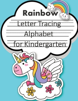 Paperback Rainbow Unicorn Trace Letters alphabet for kindergarten: Letter a tracing sheet - abc letter tracing - letter tracing worksheets - tracing the letter Book