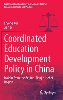 Hardcover Coordinated Education Development Policy in China: Insight from the Beijing-Tianjin-Hebei Region Book