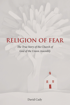 Hardcover Religion of Fear: The True Story of the Church of God of the Union Assembly Book