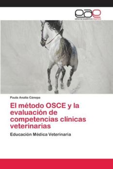 Paperback El método OSCE y la evaluación de competencias clínicas veterinarias [Spanish] Book