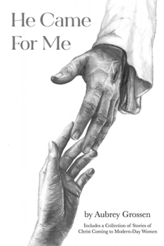 Paperback He Came For Me: Stories of Christ Coming to Modern-Day Women Book