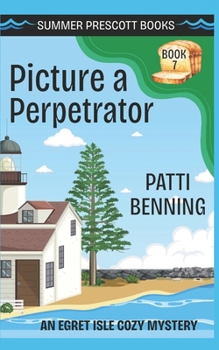 Picture a Perpetrator (Egret Isle Cozy Mysteries)