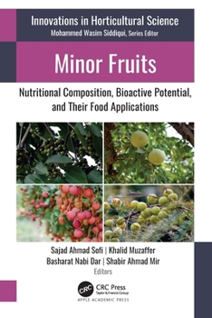 Hardcover Minor Fruits: Nutritional Composition, Bioactive Potential, and Their Food Applications Book