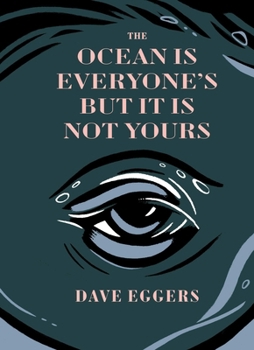 Hardcover The Ocean Is Everyone's But It Is Not Yours Book