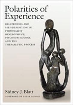 Hardcover Polarities of Experience: Relatedness and Self-Definition in Personality Development, Psychopathology, and the Therapeutic Process Book