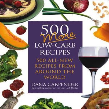 Paperback 500 More Low-Carb Recipes: 500 All-New Recipes from Around the World Book