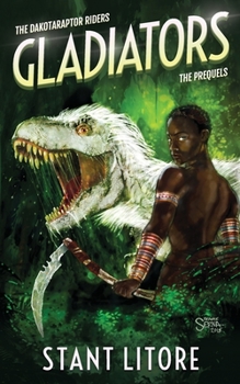 Paperback Gladiators: The Collected Prequels to The Dakotaraptor Riders Book