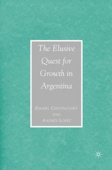 Hardcover The Elusive Quest for Growth in Argentina Book