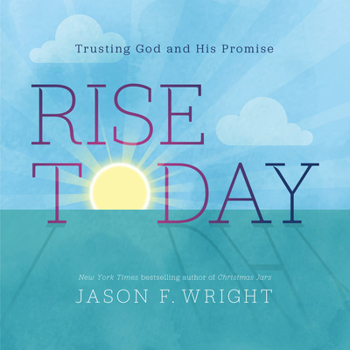 Hardcover Rise Today: Trusting God and His Promise Book