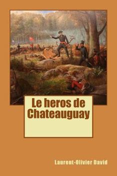 Paperback Le heros de Chateauguay [French] Book