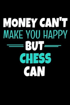 Money Cant Make Me Happy But Chess Can: Chess  Notebook Gift | 120 Dot Grid Page